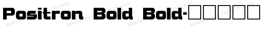 Positron Bold Bold字体转换